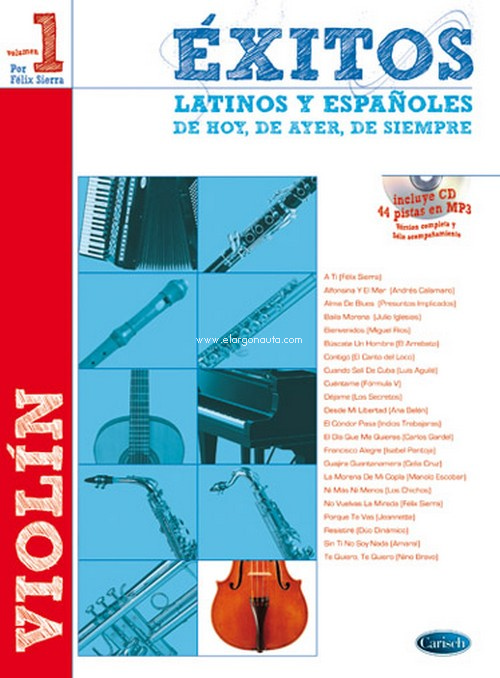 Éxitos latinos y españoles de hoy, de ayer, de siempre, para violín e instrumentos en Do, vol. 1. 9788438710494