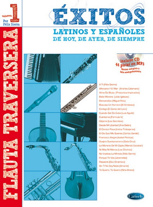 Éxitos latinos y españoles de hoy, de ayer, de siempre, para flauta travesera e instrumentos en Do, vol. 1. 9788438710487