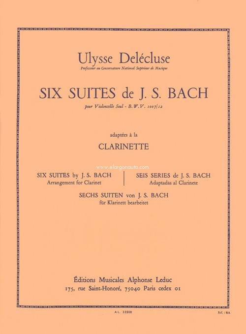 Six Suites de J. S. Bach, pour violoncelle seul, BWV 1007/12, adaptées à la clarinette. 9790046235085