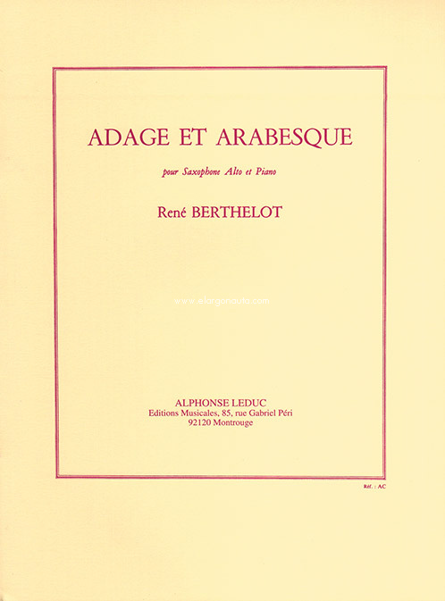 Adage et arabesque, pour saxophone alto et piano. 9790046245626 Adage et arabesque, pour saxophone alto et piano. 9790046245626