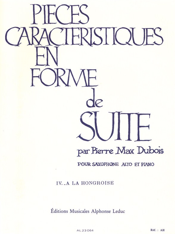 Pièces Caractéristiques En Forme De Suite Op.77: To the Hungarian Woman for Alto Saxophone and Piano. 9790046230646