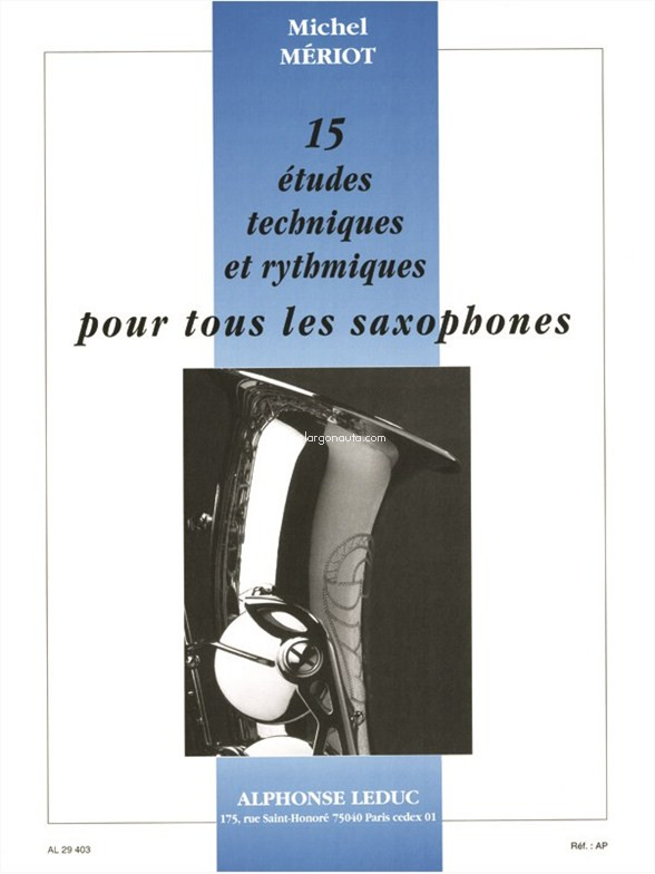 15 Études Techniques et Rhythmiques pour Tous les Saxophones. 9790046294037