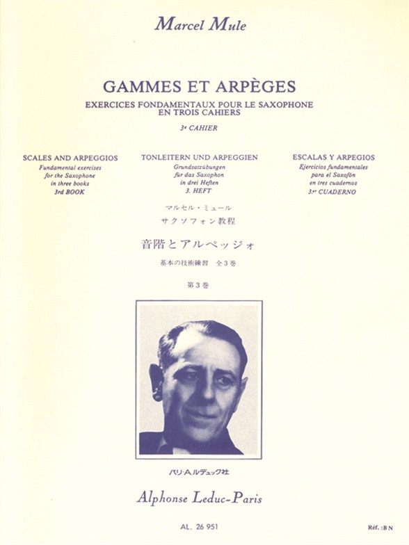 Gammes et Arpèges en trois cahiers, Vol. 3: Scales and Arpeggios - Tonleitern und Arpeggien - Escalas y Arpegios, Saxophone. 9790046269516