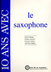 10 ans avec le saxophone (catalogue raisonné). 9782906460683