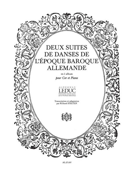 Deux suites de danses de lépoque Baroque allemande, pour cor et piano. 9790046271977