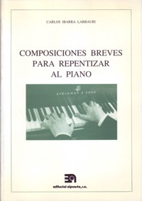 Composiciones breves para repentizar al piano, para piano a 2 manos, piano a 4 manos y dos pianos