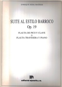 Suite al estilo barroco, op. 19, para flauta de pico y clave, o flauta travesera y piano. 9788438103470