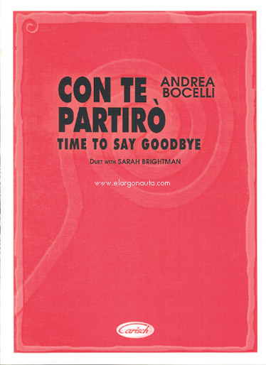 Con te partirò = Time to Say Goodbye. 9788872077535