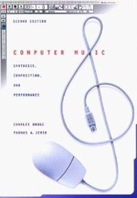 Computer music: synthesis, composition, and performance