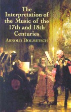 The interpretation of the music of the 17th and 18th Centuries