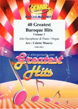 40 Greatest Baroque Hits Volume 1, Alto Saxophone and Piano. 9790230940313