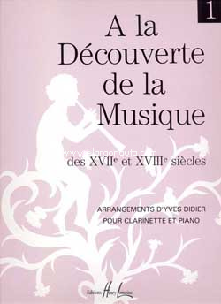 La découverte de la musique des 17° et 18° siècles: Volume 1, Clarinet. 9790230931014