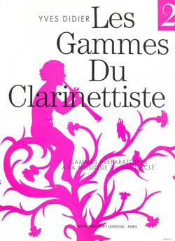 Les gammes du clarinettiste, vol. 2: Gammes préparatoires a la musique du XX siècle. 9790230950220