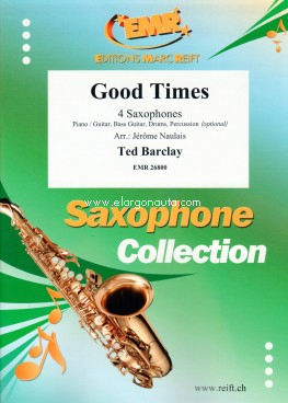 Good Times, 4 Saxophones, Piano or Guitar, Bass Guitar and Percussion