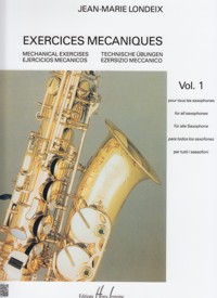 Exercices mecaniques, vol. 1, pour tous les saxophones = Mechanical Exercises, vol. 1, for all saxophones