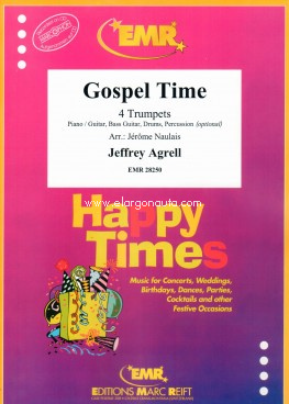 Gospel Time, 4 Trumpets, Piano or Guitar, Bass Guitar, Drums and Percussion. 9790230982504