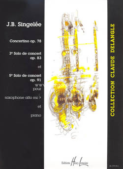 Concertino op. 78. Solos de concert no. 3 op. 83 et no. 5 op. 91, pour saxophone alto Mi b et piano