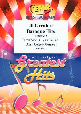 40 Greatest Baroque Hits Volume 1: Bass [optional], Trombone and Guitar. 9790230965026