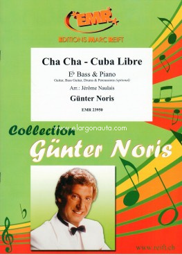 Cha Cha - Cuba Libre: Guitar, Bass Guitar, Drums & Percussions optional, Eb Bass and Piano