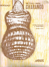 Método para charango. Ritmo, rasgueo y posiciones. Primer curso. 9789502201573 Método para charango. Ritmo, rasgueo y posiciones. Primer curso. 9789502201573