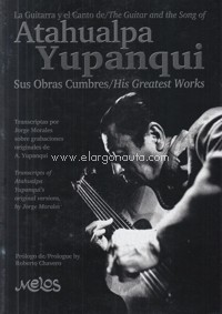 La guitarra y el canto de Atahualpa Yupanqui: sus obras cumbres, voz y guitarra. 9789876111256