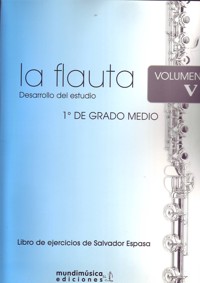 La flauta: desarrollo del estudio, vol. V, 1º de Grado Medio