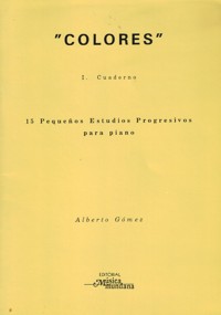 Colores, I: 15 pequeños estudios progresivos para piano. 34577 Colores, I: 15 pequeños estudios progresivos para piano. 34577