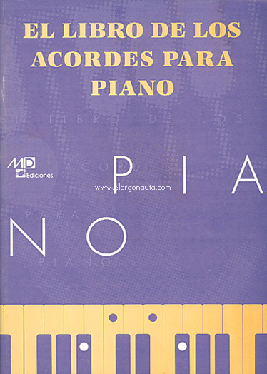 El libro de los acordes para piano. 34664 El libro de los acordes para piano. 34664