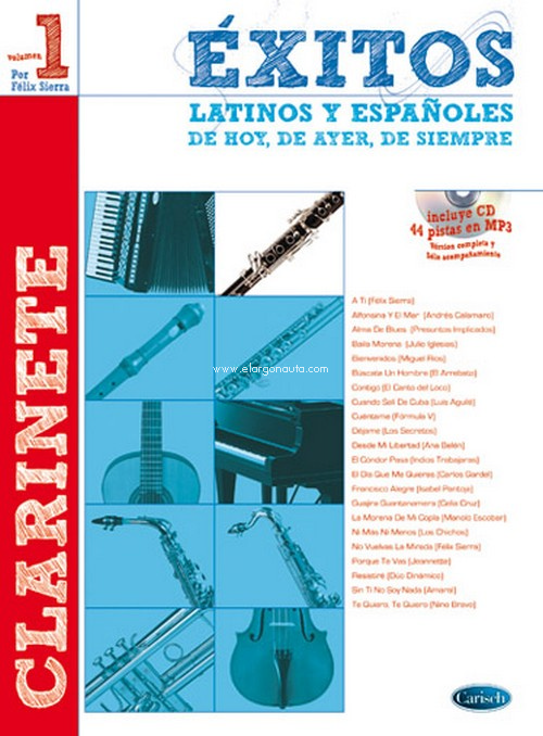 Éxitos latinos y españoles de hoy, de ayer, de siempre, para clarinete, vol. 1