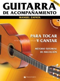 Guitarra de acompañamiento, para tocar y cantar: Método tutorial de iniciación (+CD)