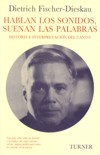 Hablan los sonidos, suenan las palabras : Historia e interpretación del canto