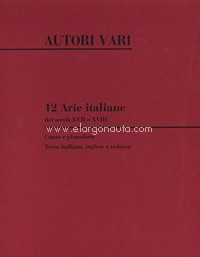 12 Arie italiane dei secoli XVII e XVIII, per voce e pianoforte