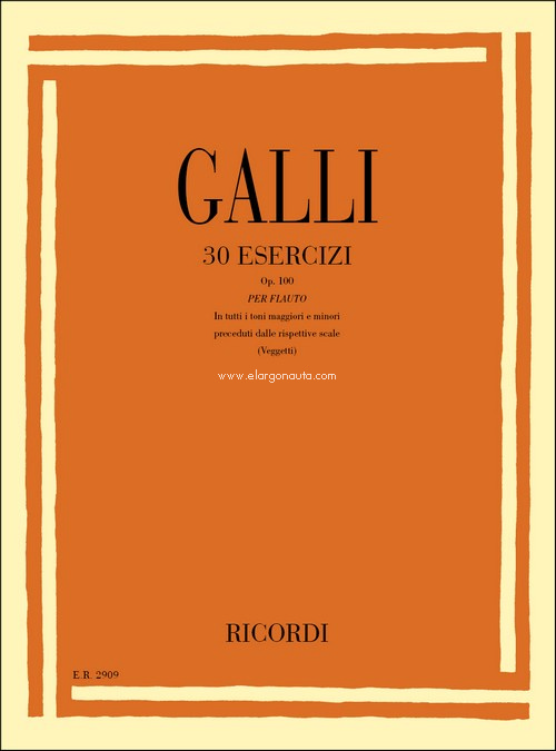 30 Esercizi Op. 100: Preceduti Dalle Rispettive Scale, Flute. 9790041829098