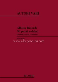 30 Pezzi Celebri Di Autori Classici E Romantici: Per Pianoforte