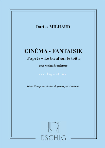 Cinéma-Fantaisie d'après Le boeuf sur le toit: Réduction pour violon & piano, Violin and Piano. 9790045004705