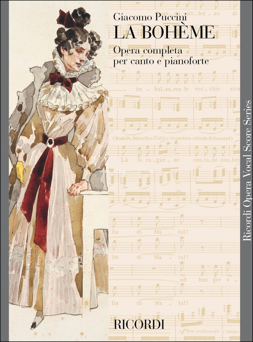 La Bohème: Vocal Score - Opera Completa per canto e pianoforte, Vocal and Piano Reduction. 9790040990003
