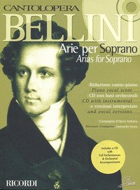 Cantolopera: Bellini Arias for Soprano: Piano Vocal Score plus CD with instrumental and vocal versions, Soprano and Piano