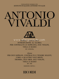 Jubilate, O Amoeni RV 639/639A e Gloria, RV 588, per soprano e 3 contralti solisti, coro a 4 voci miste, archi e basso continuo edizione critica. 9790041913001