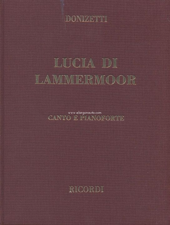 Lucia di Lammermoor: hard cover, Vocal and Piano Reduction. 9790041370088