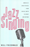 Jazz Singing: America's Great Voices Bessie Smith to Bebop and Beyond. 9780306807121