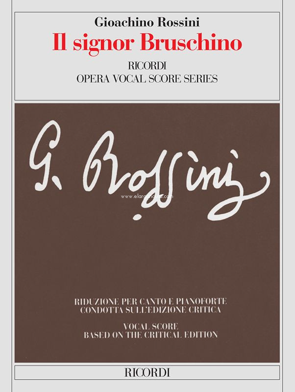 Il Signor Bruschino: Riduzione per Canto e Pianoforte, Vocal and Piano Reduction