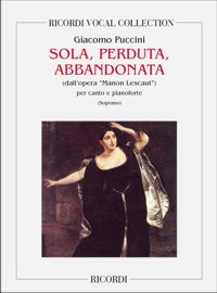 Sola, perduta, abbandonata (d'all opera "Manon Lescaut") per canto e pianoforte, soprano. 9790041260754