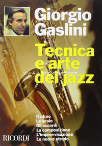 Tecnica e arte del jazz: il ritmo, le scale, gli accordi, la composizione, l'improvvisazione, le nuove strade. 9788875923563