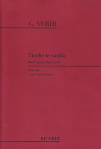 Tu che le vanità (dallŽopera Don Carlo), soprano. Canto e pianoforte