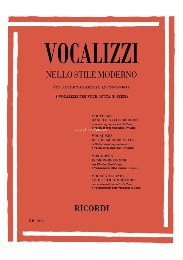 Vocalizzi Nello Stile Moderno. I Serie: Volume 1: 8 Vocalizzi Per Voce Acuta. 9790041810461