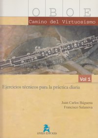 Oboe: Camino del virtuosismo, ejercicios técnicos para la práctica diaria, vol. 1