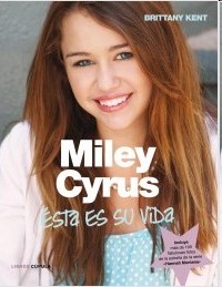 Miley Cyrus : Así es su vida