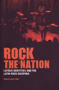 Rock the nation: Latin/o identities and the latin rock diaspora