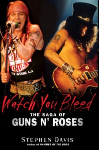 Watch you bleed : The saga of Guns n' Roses. 9781592405008