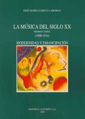 La música del siglo XX. Parte 1: (1890-1914) modernidad y emancipación. 9788438103678